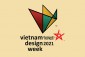 Tuần lễ Thiết kế Việt Nam lần thứ hai – Vietnam Design Week 2021